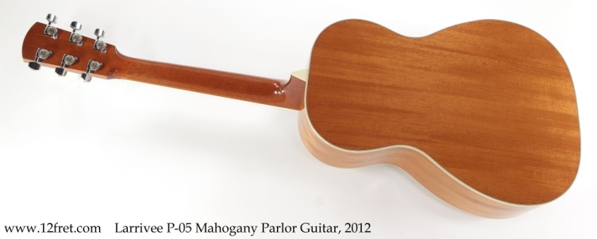 Larrivee P-05 Mahogany Parlor Guitar, 2012 Full Rear View