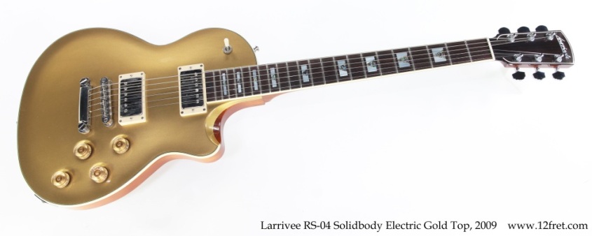 Larrivee RS-04 Solidbody Electric Gold Top, 2009 Full Front View
