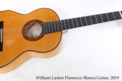 William Laskin Flamenco Blanca Guitar, 2019 Full Front View