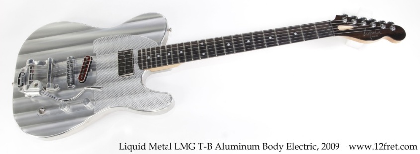 Liquid Metal LMG T-B Aluminum Body Electric, 2009 Full Front View