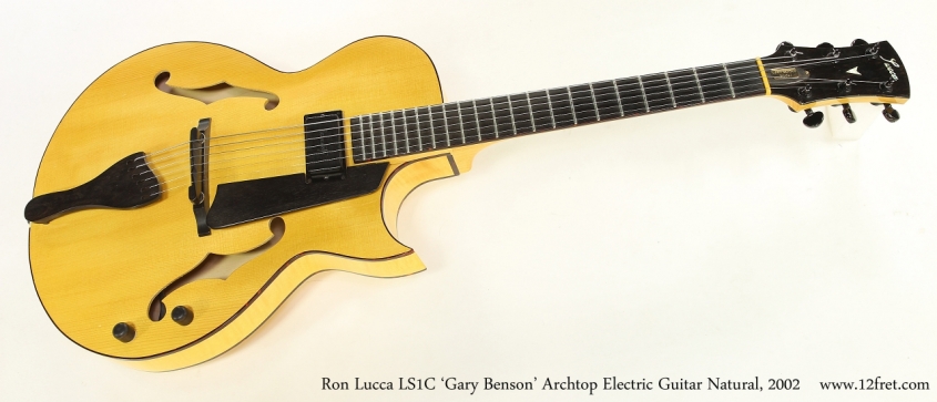 Ron Lucca LS1C 'Gary Benson' Archtop Electric Guitar Natural, 2002   Full Front View