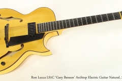 Ron Lucca LS1C 'Gary Benson' Archtop Electric Guitar Natural, 2002   Full Front View