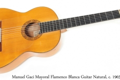 Manuel Gaci Mayoral Flamenco Blanca Guitar Natural, c.1965 Full Front View