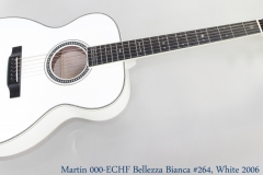 Martin 000-ECHF Bellezza Bianca #264, White 2006 Full Front View