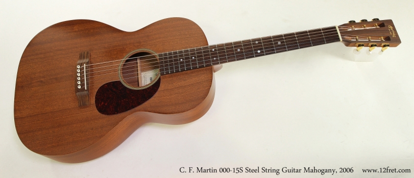 C. F. Martin 000-15S Steel String Guitar Mahogany, 2006  Full Front View