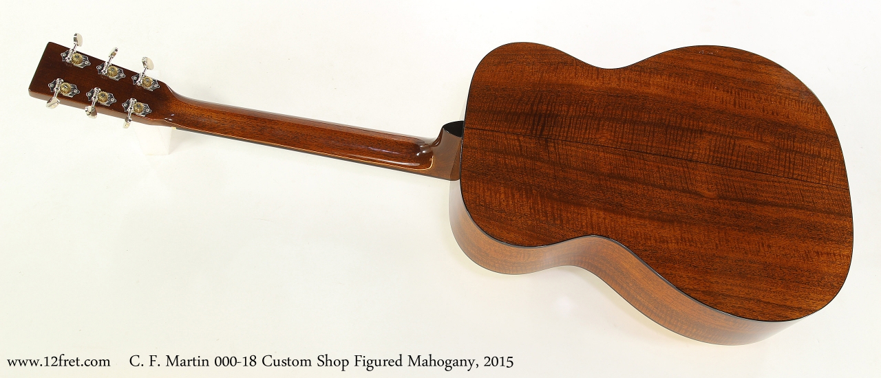 C. F. Martin 000-18 Custom Shop Figured Mahogany, 2015  Full Rear View