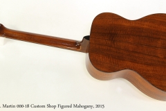 C. F. Martin 000-18 Custom Shop Figured Mahogany, 2015  Full Rear View