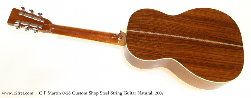 C F Martin 0-28 Custom Shop Steel String Guitar Natural, 2007   Full Rear View