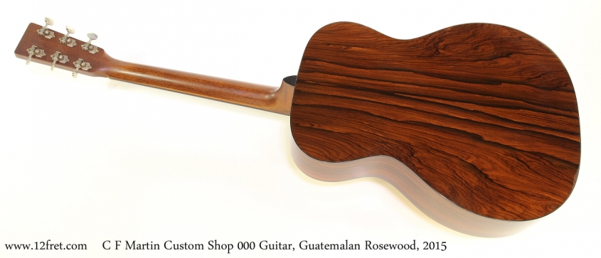 C F Martin Custom Shop 000 Guitar, Guatemalan Rosewood, 2015  Full Rear View