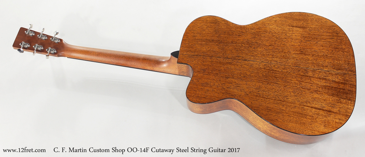 C. F. Martin Custom Shop OO-14F Cutaway Steel String Guitar 2017  Full Rear View