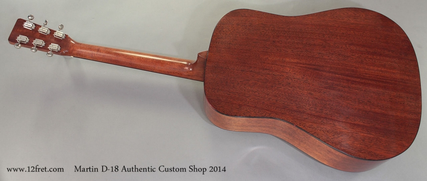 Martin D-18 Authentic Custom Shop 2014 full rear view