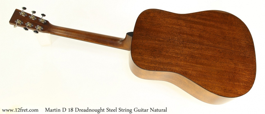 Martin D 18 Dreadnought Steel String Guitar Natural Full Rear View