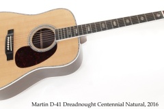 Martin D-41 Dreadnought Centennial Natural, 2016  Full Front View