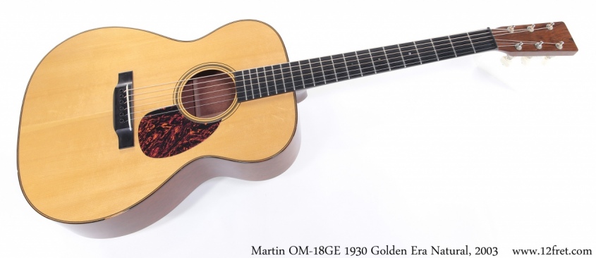 Martin OM-18GE 1930 Golden Era Natural, 2003 Full Front View