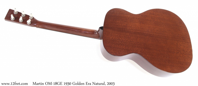 Martin OM-18GE 1930 Golden Era Natural, 2003 Full Rear View