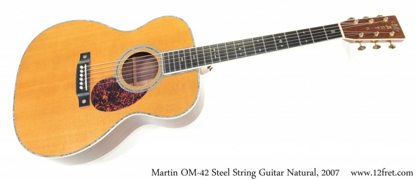 Martin OM-42 Steel String Guitar Natural, 2007 Full Front View