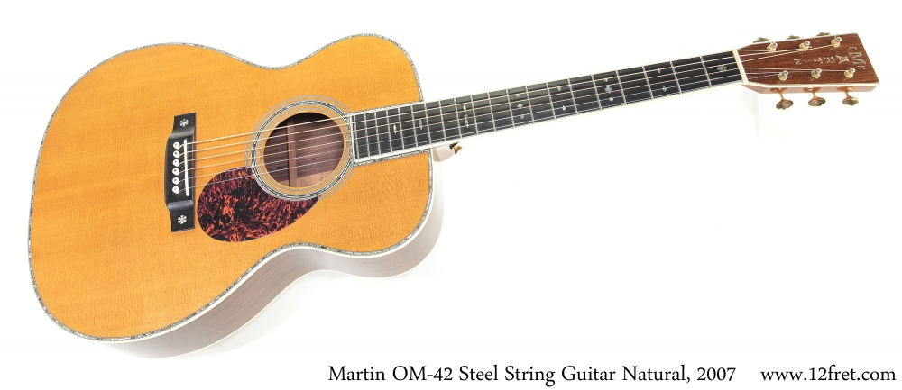 Martin OM-42 Steel String Guitar Natural, 2007 | www.12fret.com