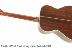 Martin OM-42 Steel String Guitar Natural, 2007 Full Rear View