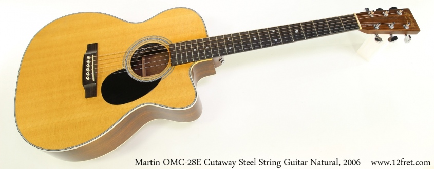 Martin OMC-28E Cutaway Steel String Guitar Natural, 2006 Full Front View