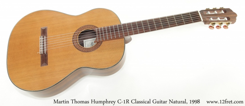 Martin Thomas Humphrey C-1R Classical Guitar Natural, 1998 Full Front View