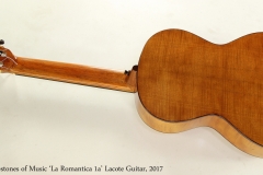 Milestones of Music 'La Romantica 1a' Lacote Guitar, 2017  Full Rear View