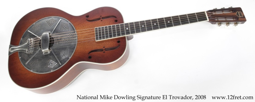 National Mike Dowling Signature El Trovador Natural, 2008 Full Front View