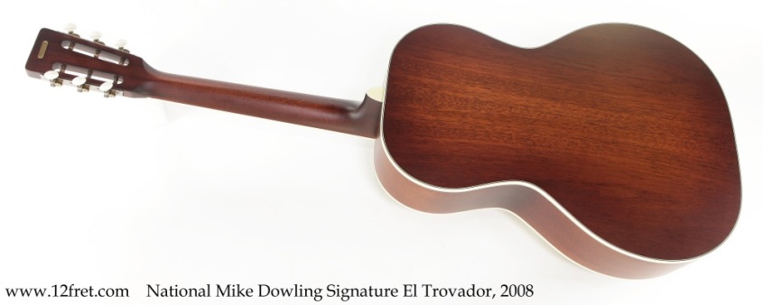 National Mike Dowling Signature El Trovador Natural, 2008 Full Rear View