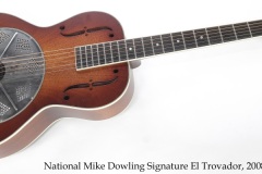 National Mike Dowling Signature El Trovador Natural, 2008 Full Front View