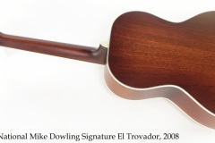 National Mike Dowling Signature El Trovador Natural, 2008 Full Rear View
