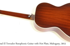 National El Trovador Resophonic Guitar with Hot Plate, Mahogany, 2015  Full Rear View