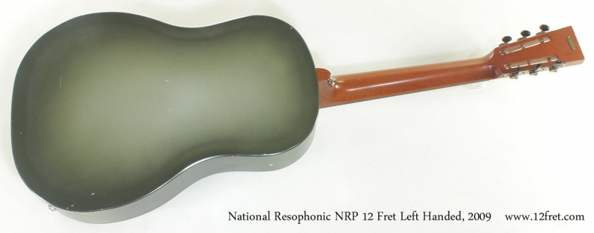 National Resophonic NRP 12 Fret Left Handed, 2009 full rear view