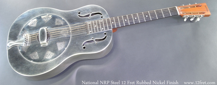 National NRP Steel 12 Fret Rubbed Nickel Finish Full Front View