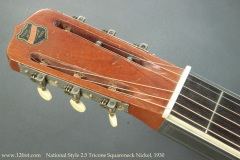 National Style 2.5 Tricone Squareneck Nickel, 1930 Head Front View