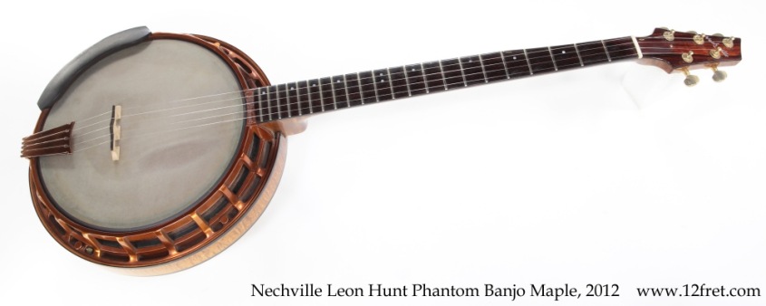 Nechville Leon Hunt Phantom Banjo Maple, 2012 Full Front View