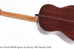 New World P640S Spruce by Kenny Hill Natural, 2020 Full Rear View