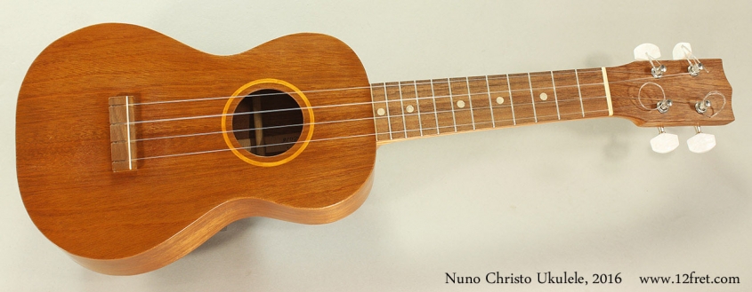 Nuno Christo Ukulele, 2016 Full Front View