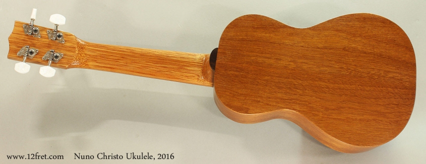 Nuno Christo Ukulele, 2016 Full Rear View