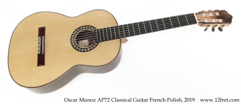 Oscar Munoz AP72 Classical Guitar French Polish, 2019 Full Front View