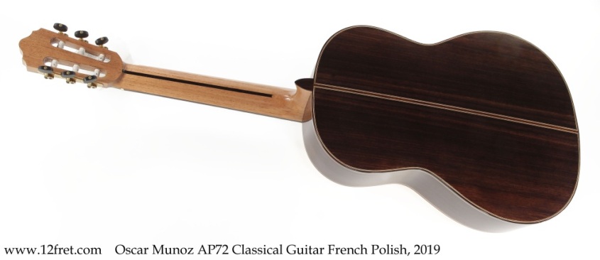Oscar Munoz AP72 Classical Guitar French Polish, 2019 Full Rear View