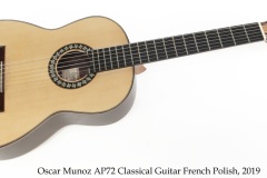 Oscar Munoz AP72 Classical Guitar French Polish, 2019 Full Front View