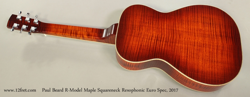 Paul Beard R-Model Maple Squareneck Resophonic Euro Spec, 2017 Full Rear View