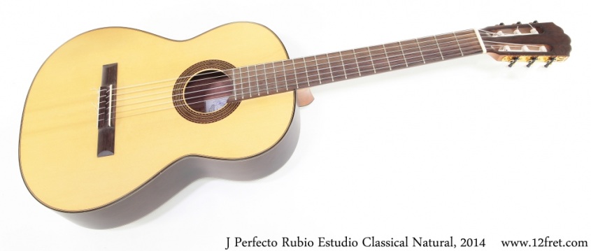 J Perfecto Rubio Estudio Classical Natural, 2014 Full Front View