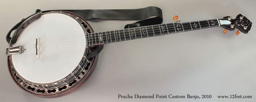 Prucha Diamond Point Custom Banjo 2010 Full Front View