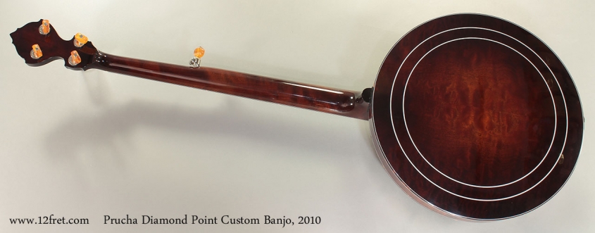 Prucha Diamond Point Custom Banjo 2010 Full Rear View