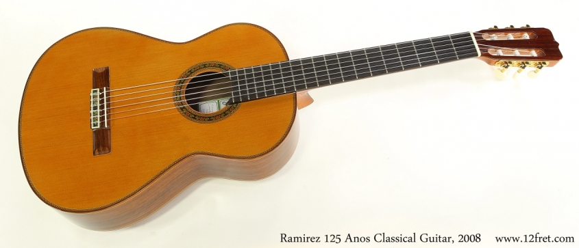 Ramirez 125 Anos Classical Guitar, 2008  Full Front View