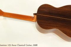 Ramirez 125 Anos Classical Guitar, 2008  Full Rear View