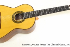 Ramirez 130 Anos Spruce Top Classical Guitar, 2013   Full Front View
