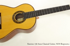 Ramirez 130 Anos Classical Guitar, NOS Shopworn, 2013 Full Front View