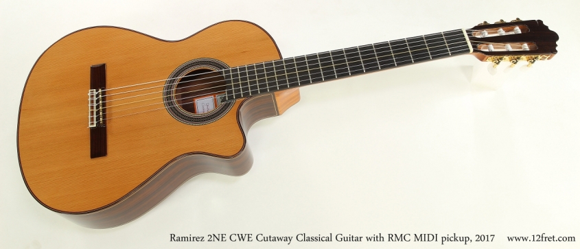 Ramirez 2NE CWE Cutaway Classical Guitar with RMC MIDI pickup, 2017  Full Front View