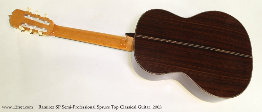 Ramirez SP Semi-Professional Spruce Top Classical Guitar, 2003  Full Rear View